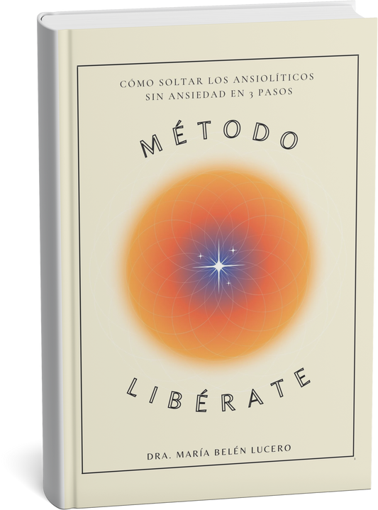 Método Libérate - Cómo soltar los ansiolíticos sin ansiedad en 3 pasos